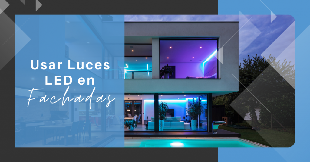Usar Luces LED en Fachadas